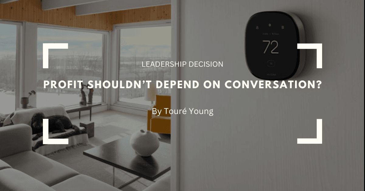 Profit Should Not Depend on Conversation